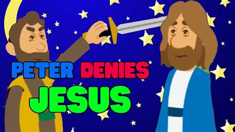 Peter Denies Knowing Jesus For Kids Youtube
