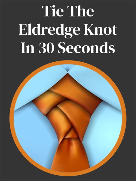 make a statement the beginner s guide to tying the perfect eldredge knot real men real style