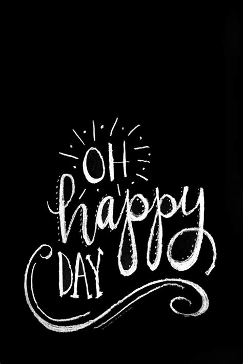 App brings the most beautiful and inspiring collection of happy wallpaper messages for your phone and tablet. Eye Candy Creative Studio: FREEBIE :: Oh Happy Day Cell Phone Wallpaper