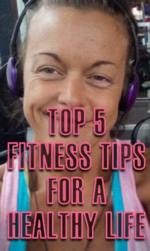 Top 5 Fitness Tips For A Healthy Life Fitness Tips Fitness Healthy Life
