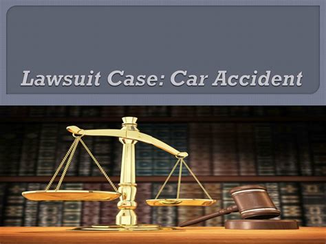 Ppt Lawsuit Case Car Accident Powerpoint Presentation Free Download