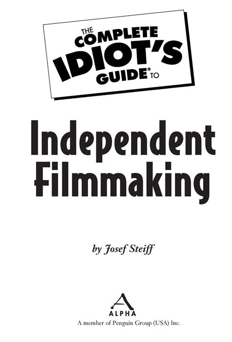 Title Page The Complete Idiots Guide To Independent Filmmaking Book