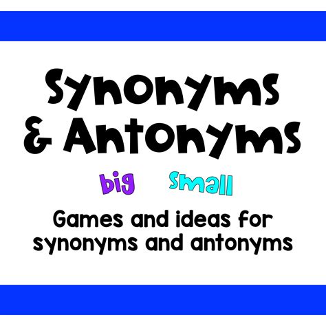 Games and Ideas for teaching synonyms and antonyms | Synonyms and antonyms, Antonyms, Synonyms ...