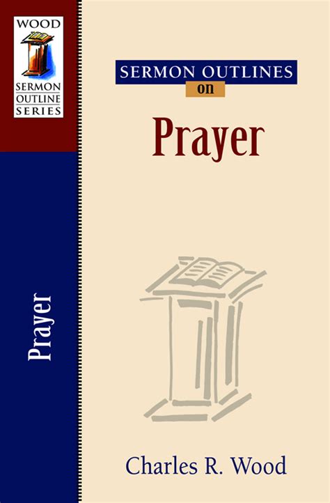 1,000s of detailed sermon outlines that you can use and develop for your own 1,000s more detailed sermon manuscripts and outlines from the great preachers of the past, such. Sermon Outlines on Prayer | Kregel