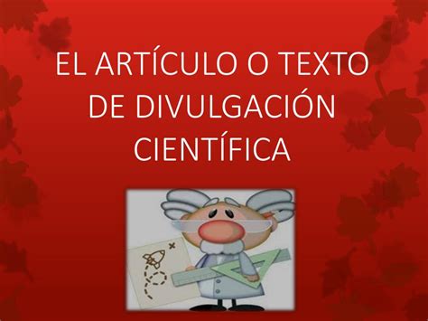 Ppt El ArtÍculo O Texto De DivulgaciÓn CientÍfica Powerpoint