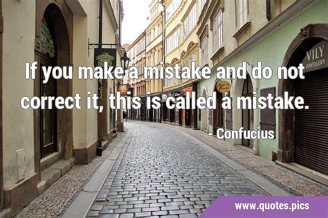 If You Make A Mistake And Do Not Correct It This Is Called A Mistake