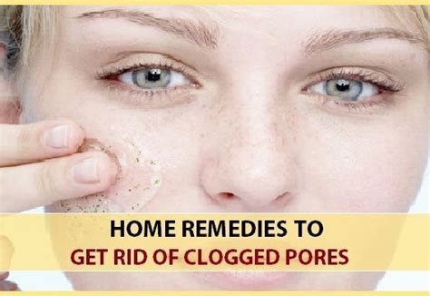 Home Remedies To Get Rid Of Clogged Pores On The Face Dry Skin On