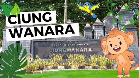 Wisata Budaya Ciung Wanara Karangkamulyan Ciamis Youtube