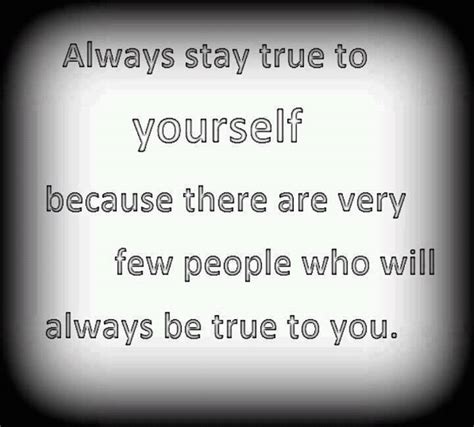 Keep True To Yourself Quotes Quotesgram