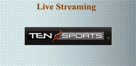Ten Sports Live Streaming In Hd Matches Latest Version For Android