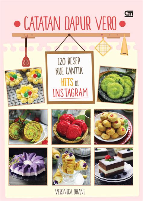 catatan dapur vero 120 resep kue cantik hits di instagram gramedia pustaka utama