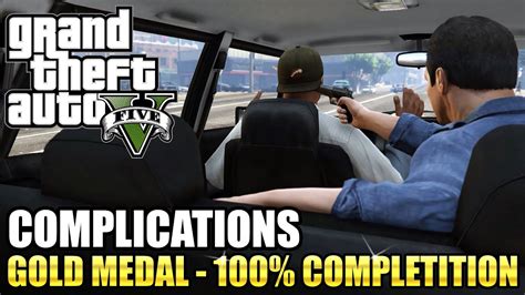 Gta 5 Complications Mission 4 100 Gold Medal Guide Youtube