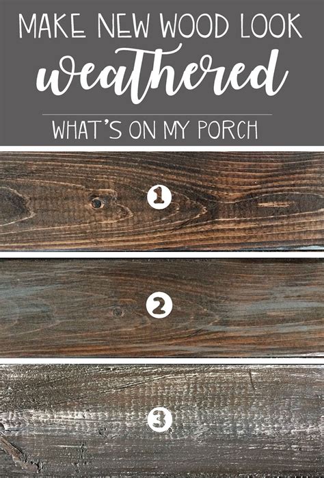 My Porch Prints How To Make New Wood Look Weathered