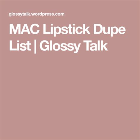 I had some stragglers at the end of the last page that were out of order for some reason but it's better than it was. MAC Lipstick Dupe List | Mac lipstick dupes, Lipstick ...