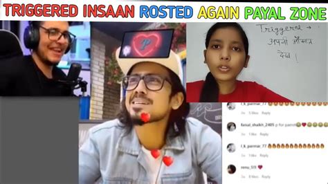 Triggered Insaan Roasted Payal Zone Triggered Insaan Youtube
