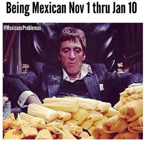 Mexican Humor Tamales Mexican Mexican Funny Mexican Funny Memes Mexican Humor Tamales