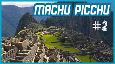 Machu Picchu Ciudad Sagrada De Los Incas City Tour Part 2 YouTube