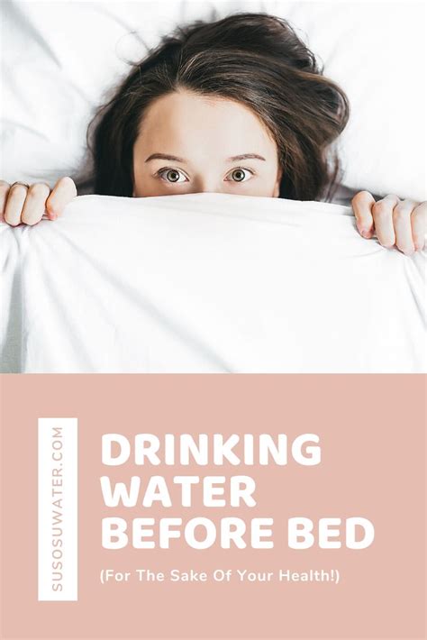 Drinking Water Before Bed For The Sake Of Your Health Water Before Bed Benefits Of