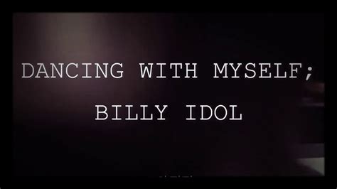 Billy Idol Dancing With Myself Letra Subespa Ol Youtube