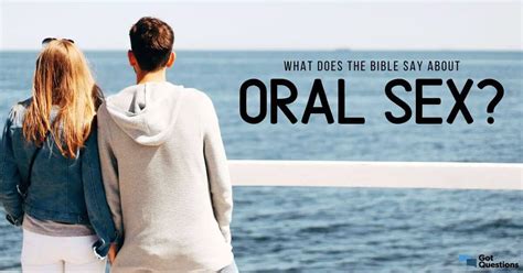 What Does The Bible Say About Oral Sex Churchgists