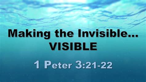 Making The Invisible Visible 1 Peter 321 22 Bryanregier