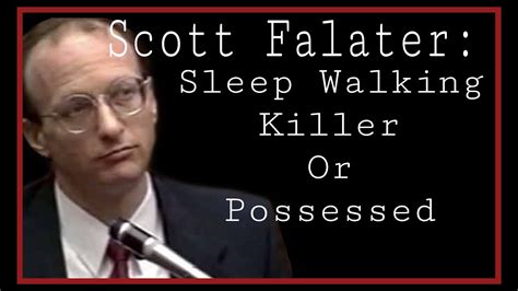 Sleep Walking Murderer Or Demonic Possession Scott Falater Youtube