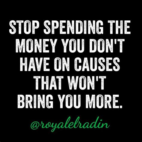 Stop Spending The Money You Dont Have On Causes That Wont Bring You