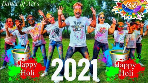 Holi Ka Masti Happy Holi 2021 Dance Of Arts Youtube