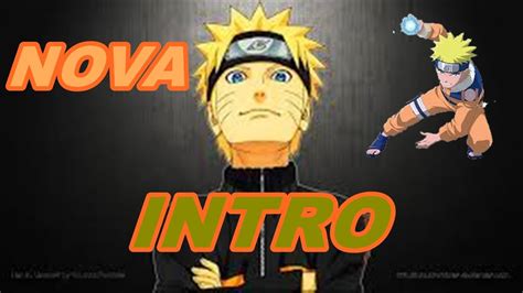 Nova Intro Naruto Uzumaki Youtube