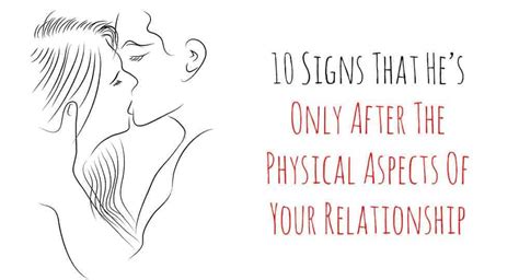 10 signs that he s only after the physical aspects of your relationship relationship rules