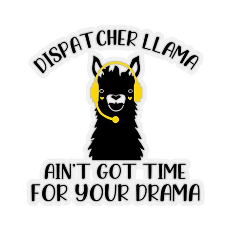 911 Dispatcher Llama Aint Got Time For Your Drama Sticker 911