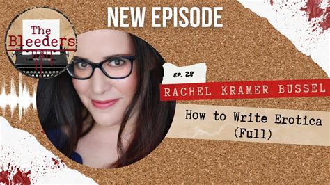 How To Write Erotica Full With Rachel Kramer Bussel The Bleeders Ep 28 Youtube