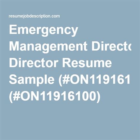 As an emergency manager, you should be skilled at managing people as well as creating and implementing plans that anticipate the needs of a population after a catastrophic event. Emergency Management Director Resume Sample (#ON11916100 ...