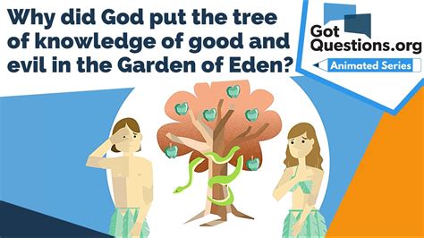 Why Did God Put The Tree Of Knowledge Of Good And Evil In The Garden Of