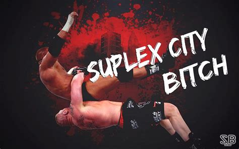 Brock Lesnar Suplex City Bitch Welcome To Suplex City Hd Wallpaper