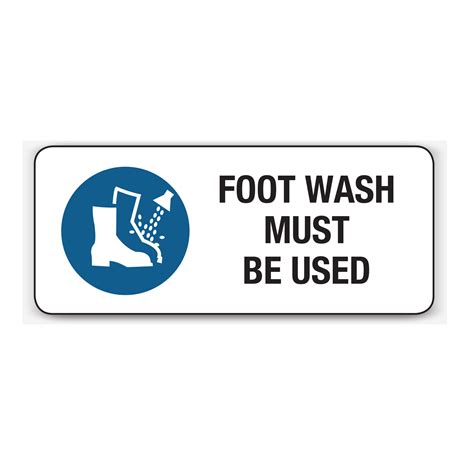 Foot Wash Must Be Used Size 2 Safety Signs Australia