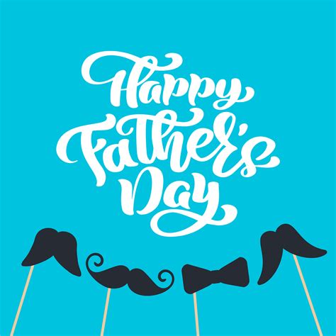 Happy Fathers Day Isolated Vector Lettering Calligraphic Text With Mustaches And Tie Hand Drawn