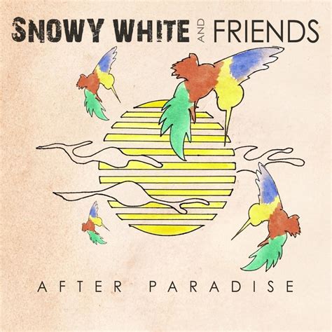 Snowy White After Paradise Lyrics And Tracklist Genius