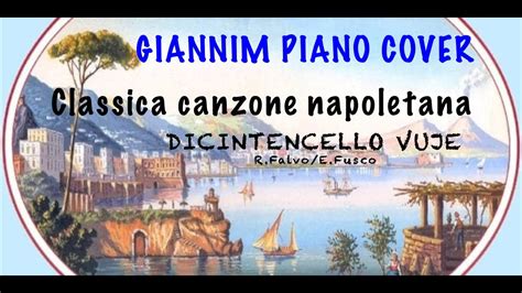 Sib7 mib stasera core e core 'mmiezo 'o ggrano. Dicitencello Vuje - Classica canzone Napoletana - Piano ...