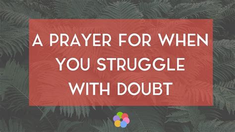 A Prayer For When You Struggle With Doubt Youtube