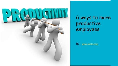 6 Ways To Increase Employee Productivity