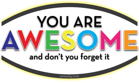 You Are Awesome Ememby You Are Awesome Congratulations Quotes