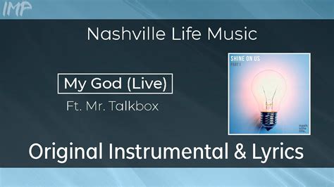 Nashville Life Music My God Live Ft Mr Talkbox Instrumental