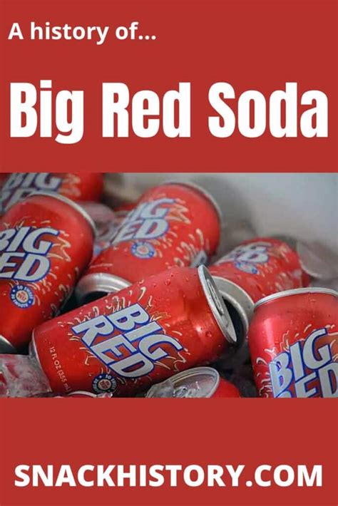 Big Red Soda History Faq Flavors And Marketing Snack History