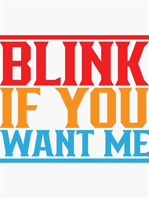 mens blink if you want me funny flirting sarcastic pick up line sticker for sale by