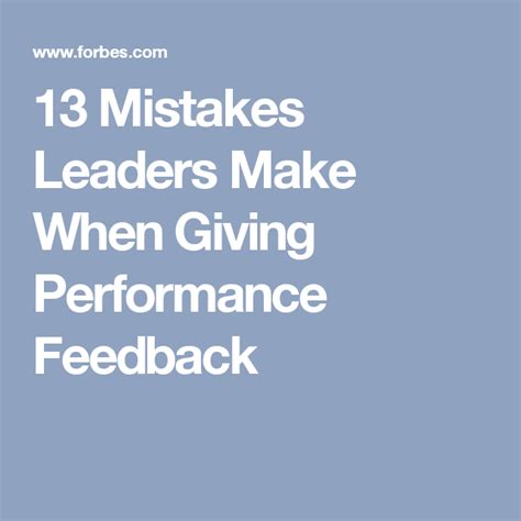 Council Post 13 Mistakes Leaders Make When Giving Performance Feedback