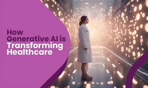 How Generative Ai Is Transforming Healthcare