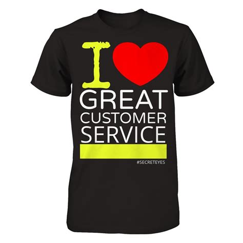 I Love Great Customer Service T Shirt