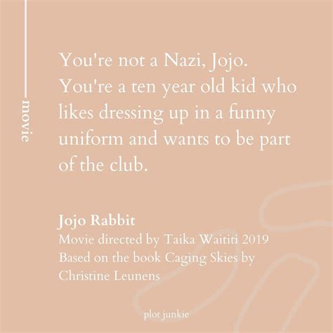 The quote used at the end of jojo rabbit is: Quote At End Of Jojo Rabbit - ShortQuotes.cc