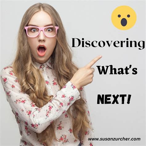 Discovering Whats Next — Susan Zurcher